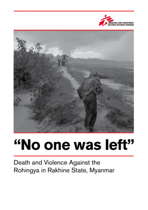 	"No one was left": Death and violence against the Rohingya in Rakhine State, Myanmar